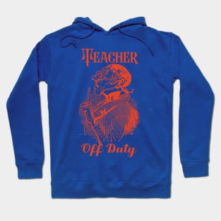 Teacher Off Duty Hoodie